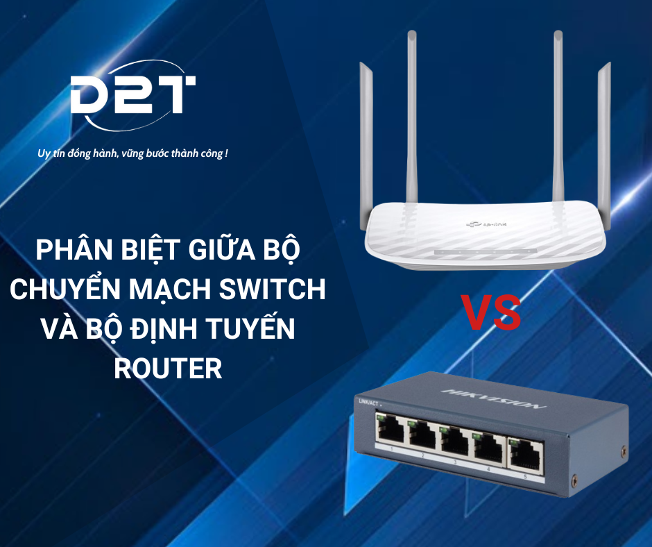 Phân biệt giữa bộ chuyển mạch Switch và bộ định tuyến Router